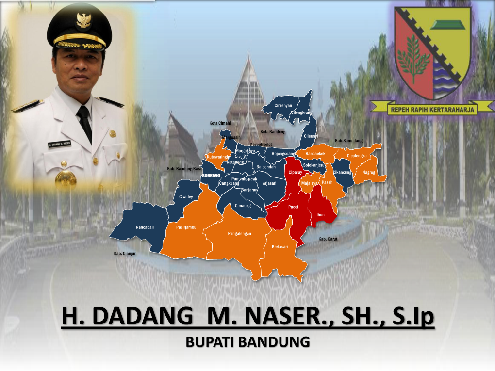 H. DADANG M. NASER., SH., S.Ip BUPATI BANDUNG RIWAYAT HIDUP