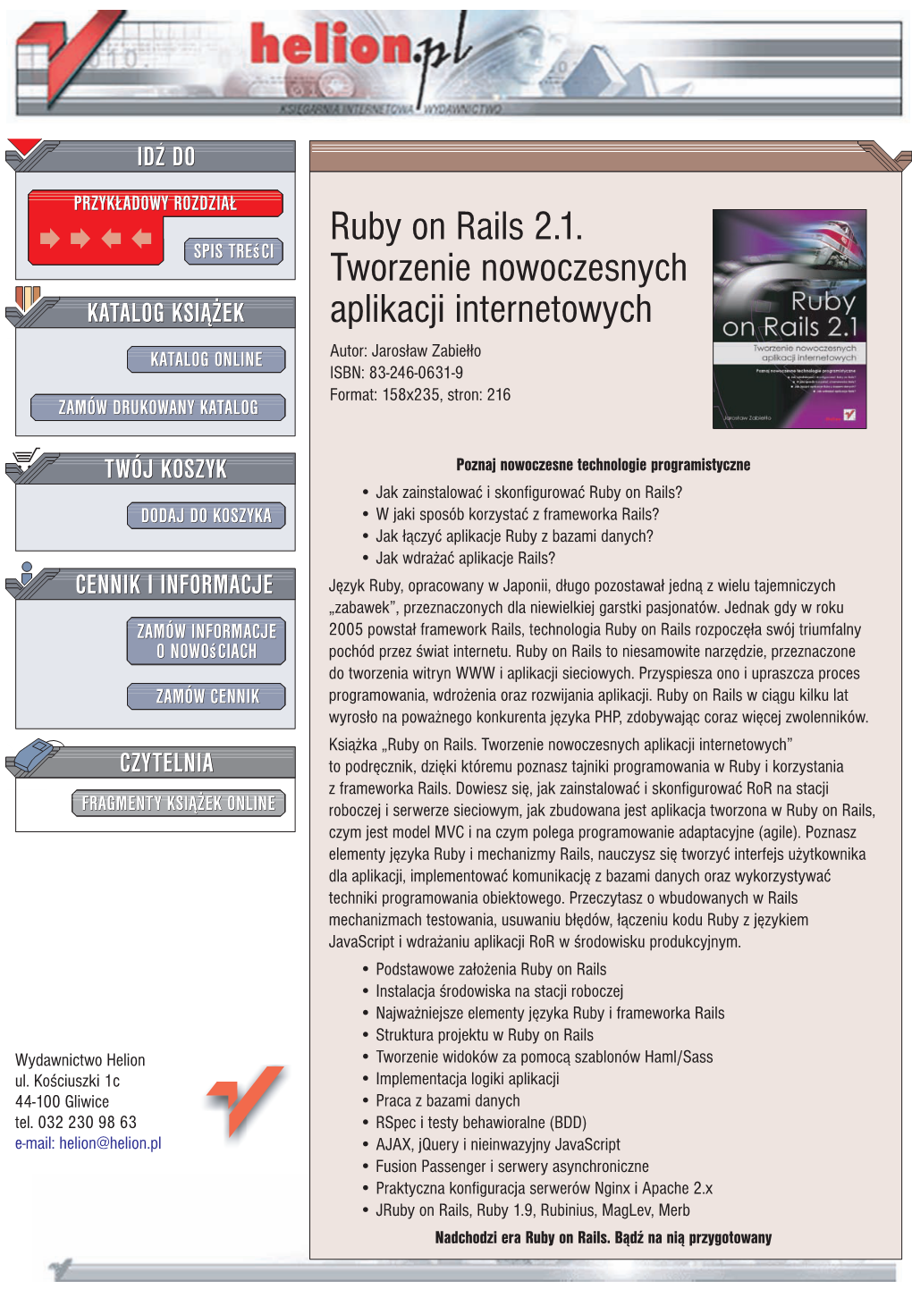 Ruby on Rails 2.1. Tworzenie Nowoczesnych Aplikacji Internetowych Autor: Jaros³aw Zabie³³o ISBN: 83-246-0631-9 Format: 158X235, Stron: 216