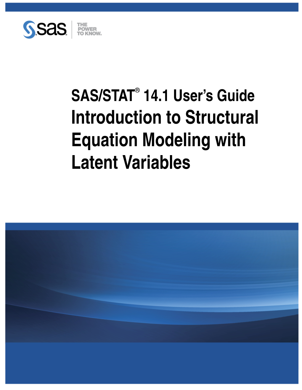 Introduction to Structural Equation Modeling with Latent Variables This Document Is an Individual Chapter from SAS/STAT® 14.1 User’S Guide