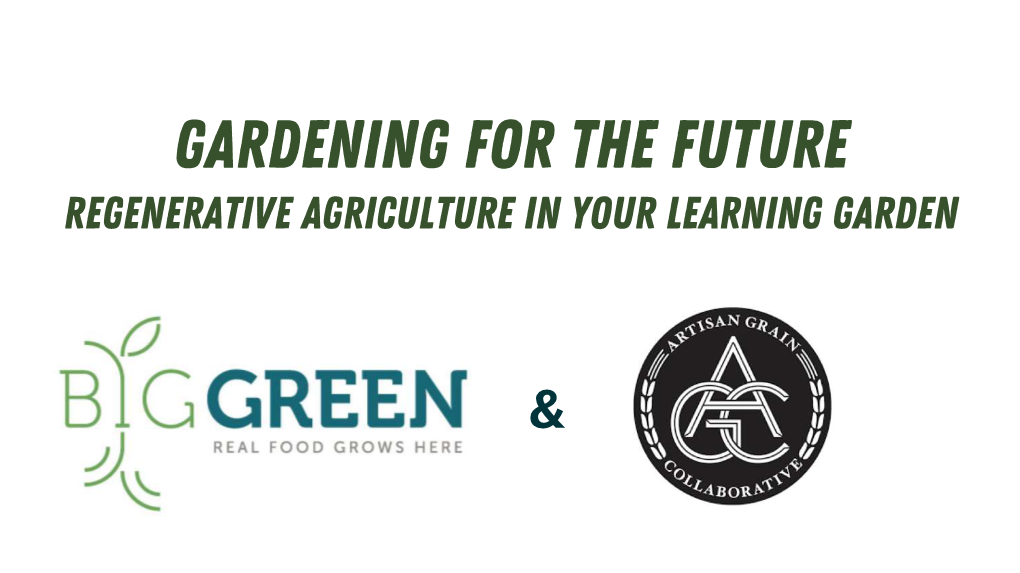 Gardening for the Future Regenerative Agriculture in Your Learning Garden