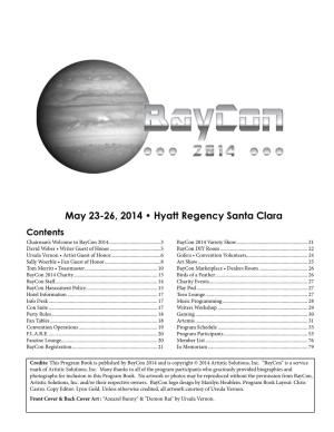 May 23-26, 2014 • Hyatt Regency Santa Clara Contents Chairman’S Welcome to Baycon 2014