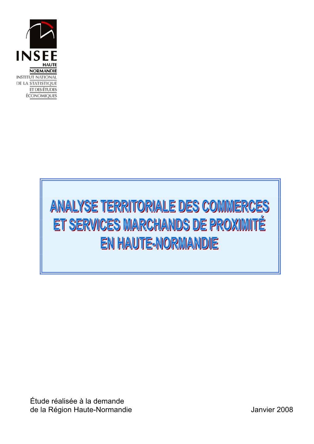 Analyse Territoriale Des Commerces Et Services Marchands De Proximité En Haute-Normandie - Janvier 2008