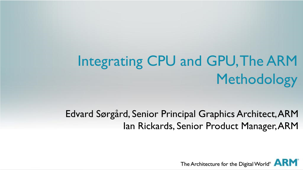 Integrating CPU and GPU, the ARM Methodology