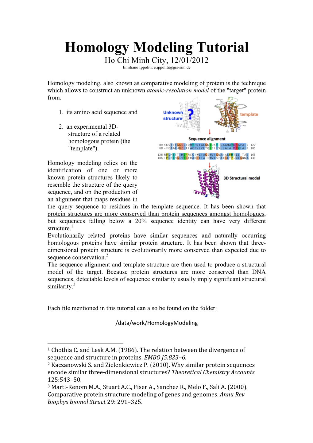 Homology Modeling Tutorial Ho Chi Minh City, 12/01/2012 Emiliano Ippoliti: E.Ippoliti@Grs-Sim.De