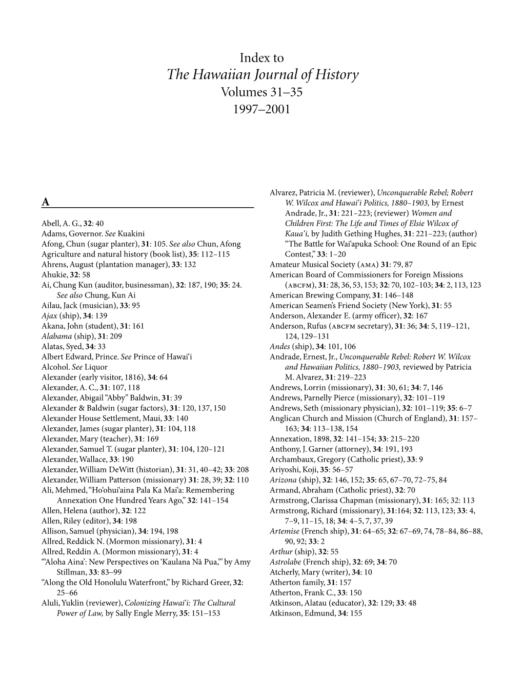 To the Hawaiian Journal of History Volumes 31–35 1997–2001