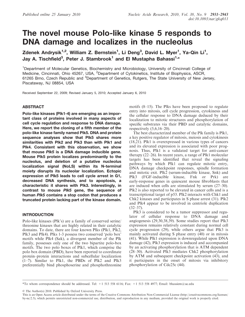The Novel Mouse Polo-Like Kinase 5 Responds to DNA Damage and Localizes in the Nucleolus Zdenek Andrysik1,2, William Z