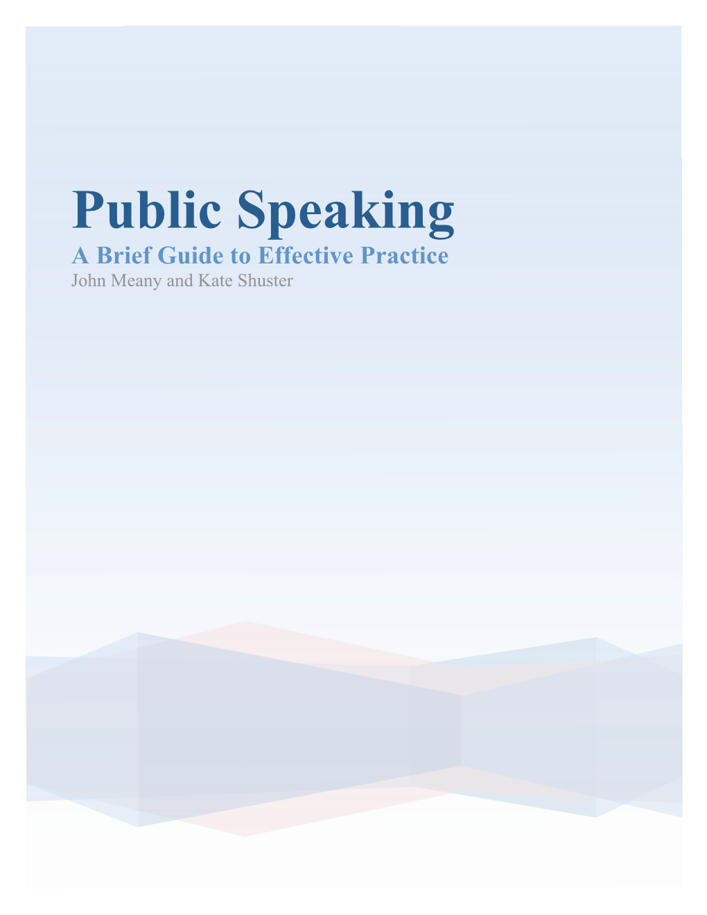 Public Speaking a Brief Guide to Effective Practice John Meany and Kate Shuster