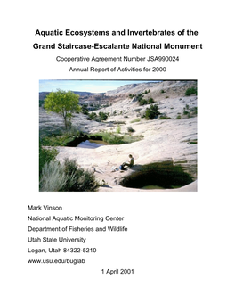 Aquatic Ecosystems and Invertebrates of the Grand Staircase-Escalante National Monument Cooperative Agreement Number JSA990024 Annual Report of Activities for 2000