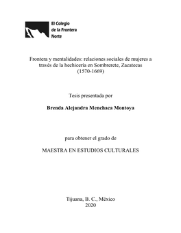 Frontera Y Mentalidades: Relaciones Sociales De Mujeres a Través De La Hechicería En Sombrerete, Zacatecas (1570-1669) Tesis P