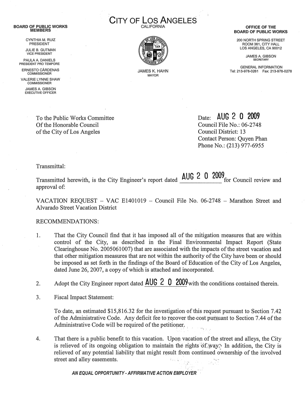 AUG 2 0 2009 of the Honorable Council Council File No.: 06-2748 of the City of Los Angeles Council District: 13 Contact Person: Quyen Phan Phone No.: (213) 977-6955