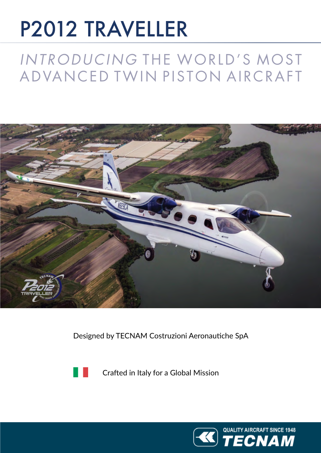 P2012 Traveller INTRODUCING the WORLD’S MOST ADVANCED TWIN PISTON AIRCRAFT