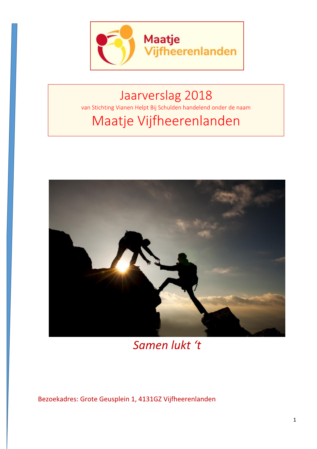 Jaarverslag 2018 Van Stichting Vianen Helpt Bij Schulden Handelend Onder De Naam Maatje Vijfheerenlanden