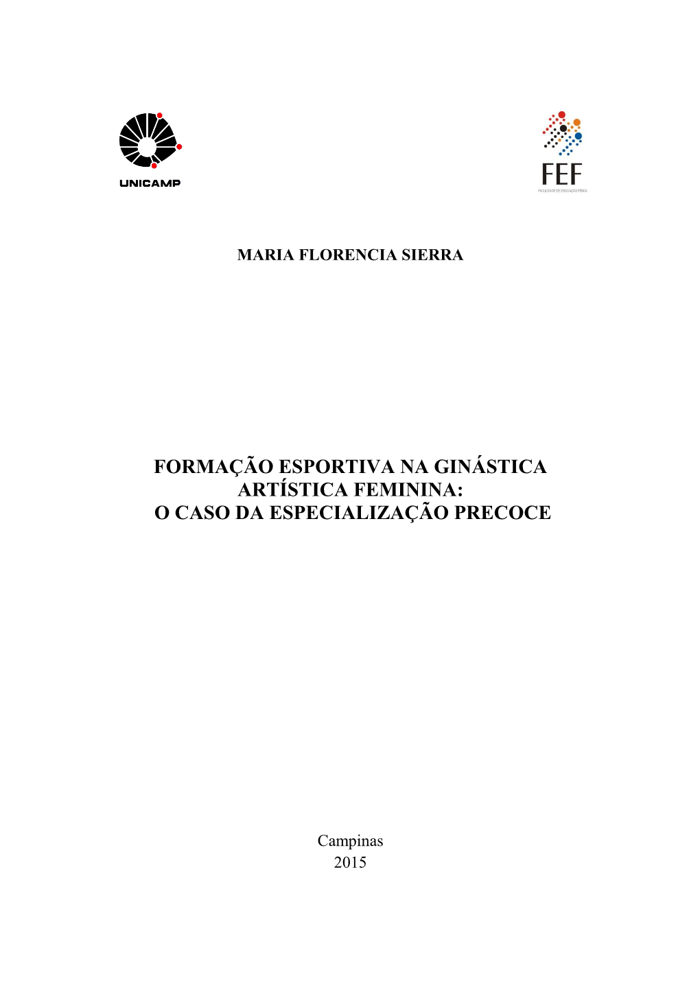 Formação Esportiva Na Ginástica Artística Feminina: O Caso Da Especialização Precoce