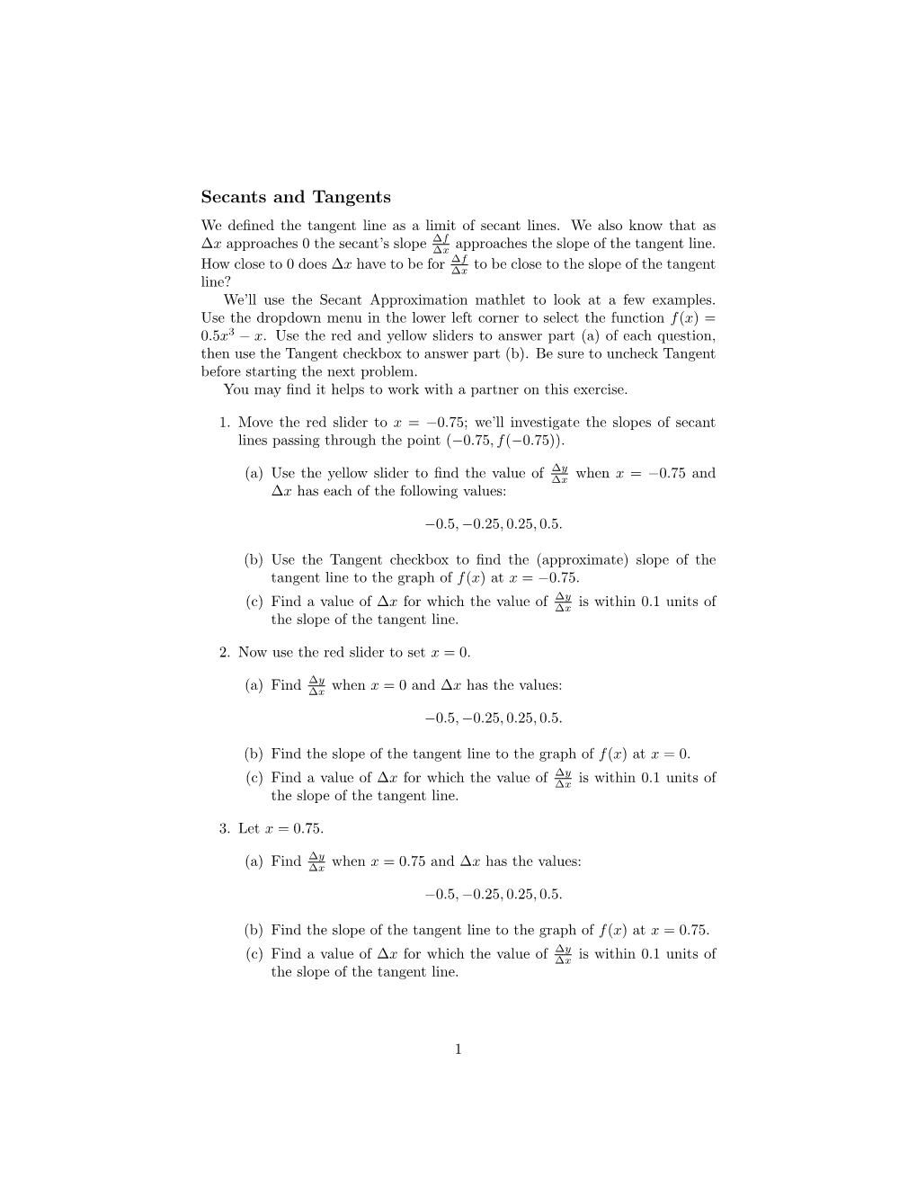 Secants and Tangents We Deﬁned the Tangent Line As a Limit of Secant Lines