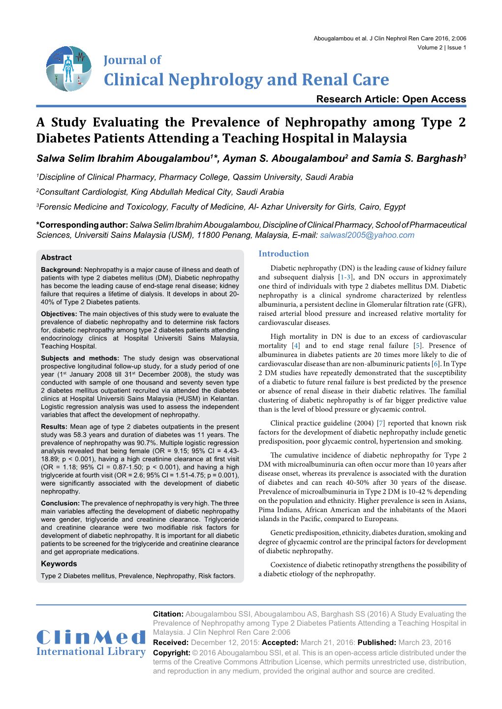 A Study Evaluating the Prevalence of Nephropathy Among Type 2 Diabetes Patients Attending a Teaching Hospital in Malaysia Salwa Selim Ibrahim Abougalambou1*, Ayman S