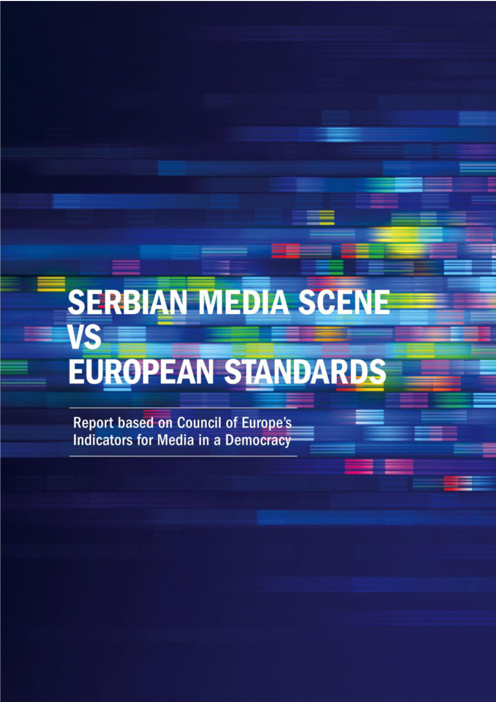 SERBIAN MEDIA SCENE VS EUROPEAN STANDARDS Page 3