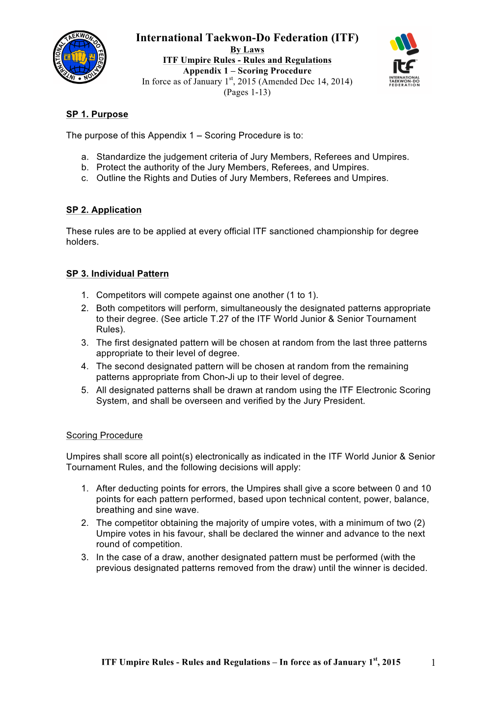 ITF) by Laws ITF Umpire Rules - Rules and Regulations Appendix 1 – Scoring Procedure in Force As of January 1St, 2015 (Amended Dec 14, 2014) (Pages 1-13)