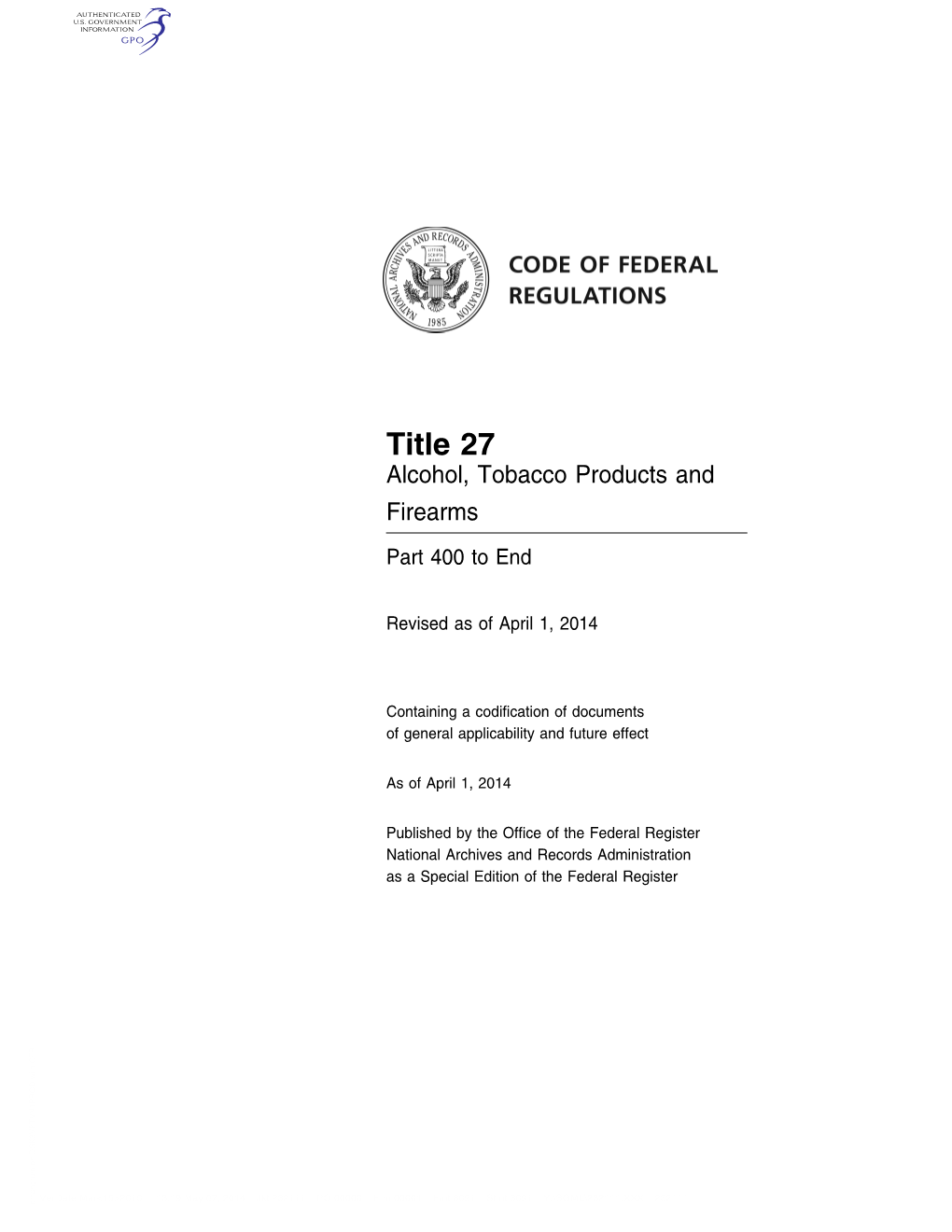 Title 27 Alcohol, Tobacco Products and Firearms Part 400 to End