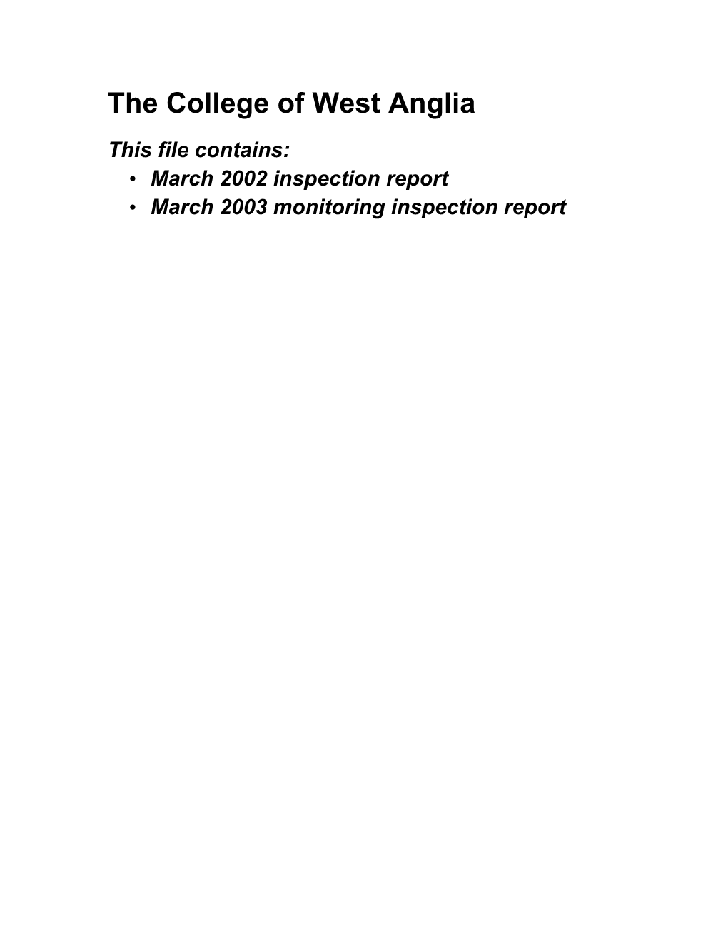 The College of West Anglia This File Contains: • March 2002 Inspection Report • March 2003 Monitoring Inspection Report