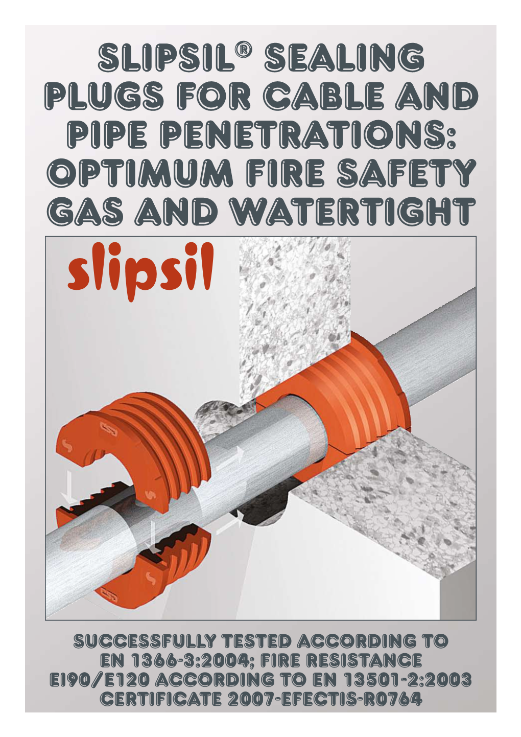 SLIPSIL® SEALING PLUGS for CABLE and PIPE PENETRATIONS: OPTIMUM Fire Safety Gas and Watertight