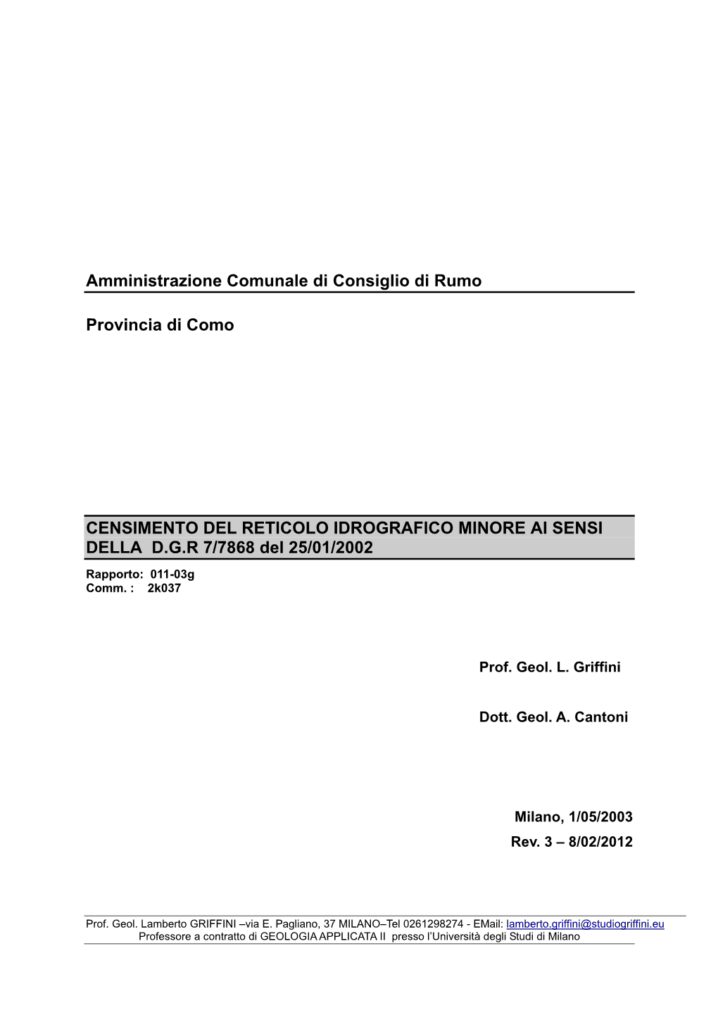 Amministrazione Comunale Di Consiglio Di Rumo Provincia Di Como CENSIMENTO DEL RETICOLO IDROGRAFICO MINORE AI SENSI DELLA D.G.R