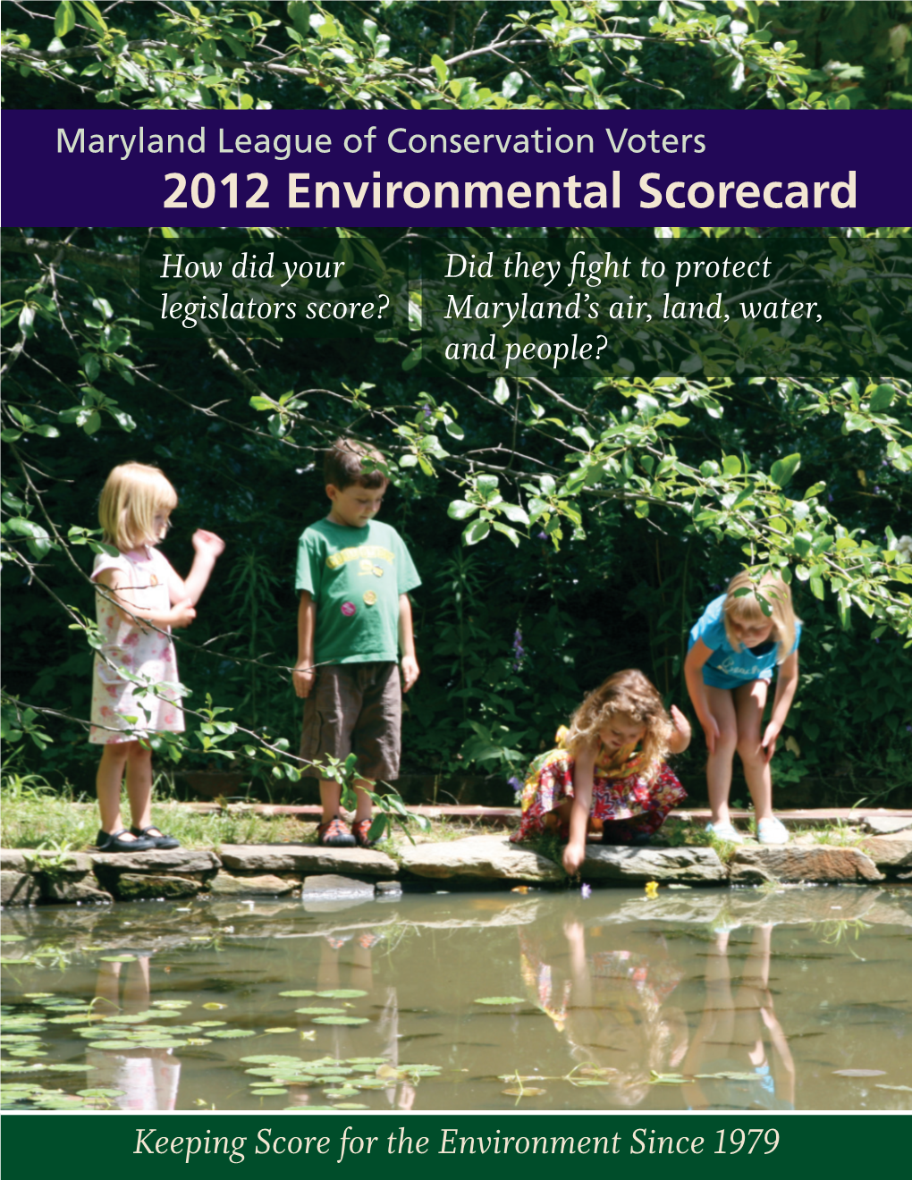 2012 Environmental Scorecard How Did Your Did They Fight to Protect Legislators Score? Maryland’S Air, Land, Water, and People?