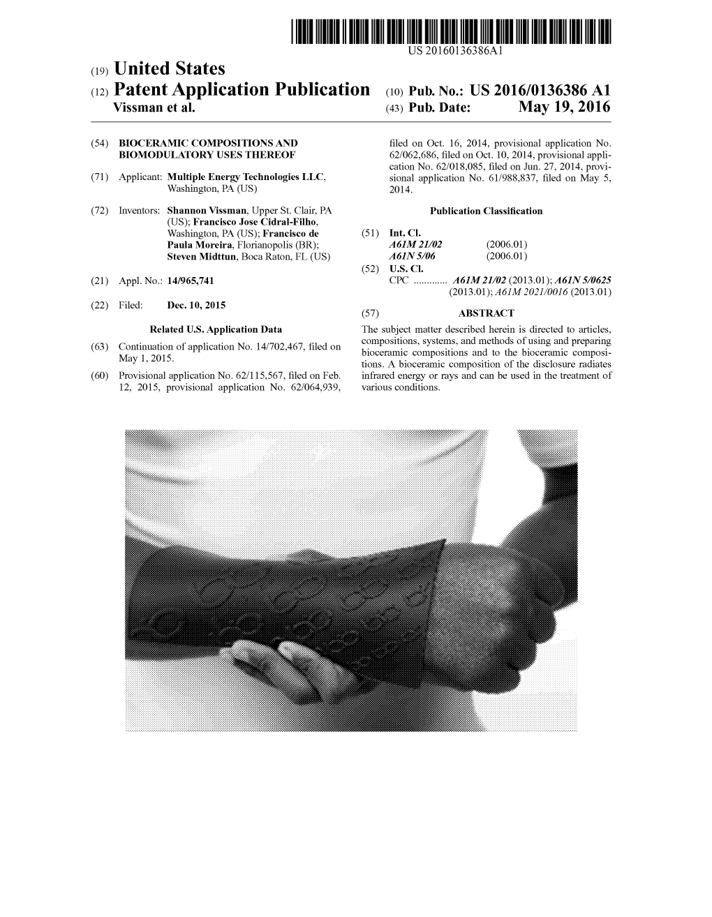 (12) Patent Application Publication (10) Pub. No.: US 2016/0136386 A1 Vissman Et Al