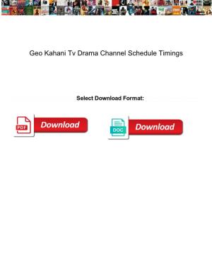 Geo Kahani Tv Drama Channel Schedule Timings