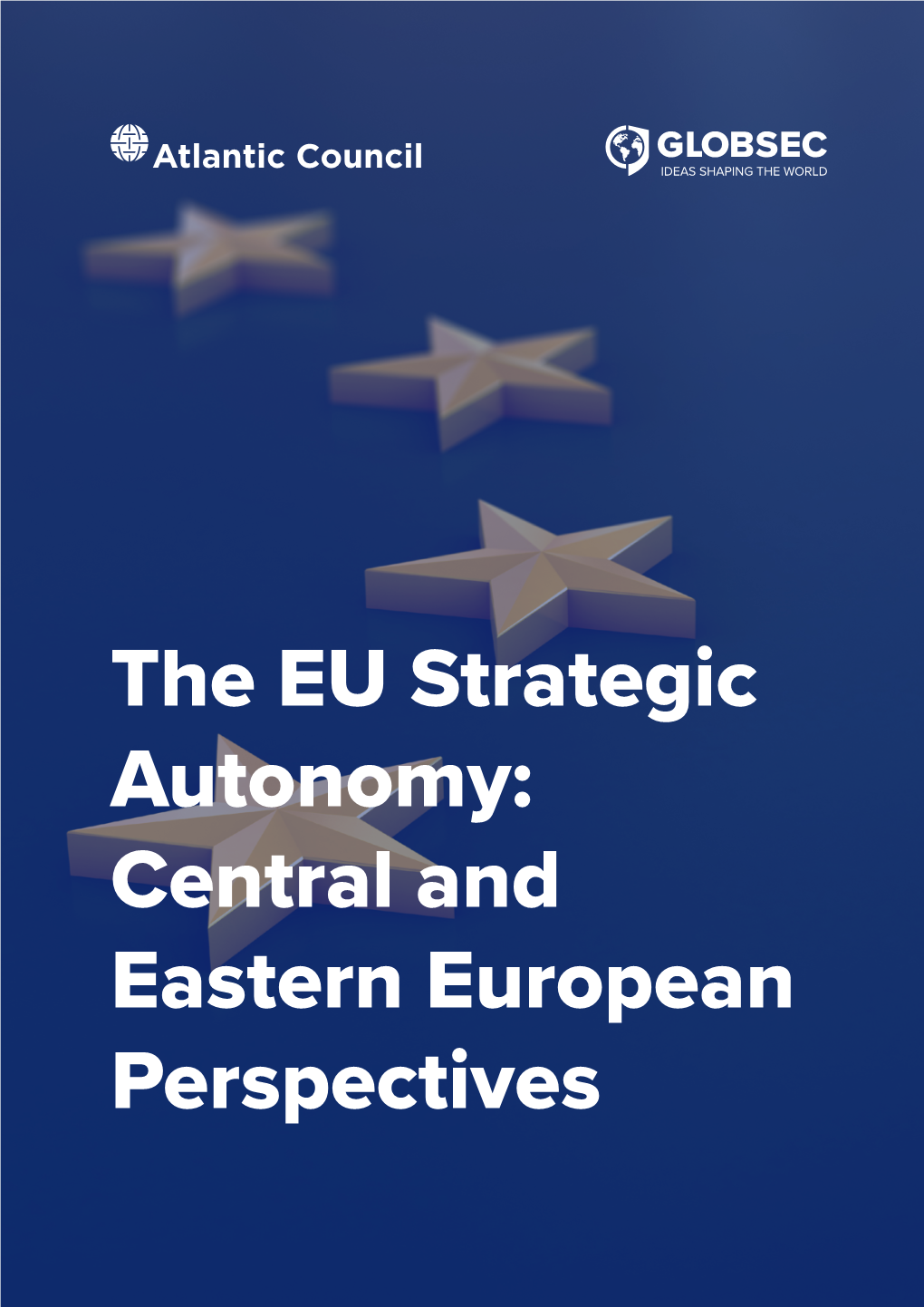 The EU Strategic Autonomy: Central and Eastern European Perspectives Edited By