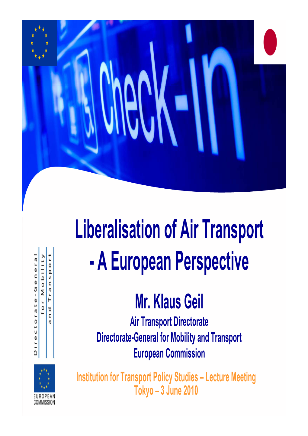 Liberalisation of Air Transport - a European Perspective Mr