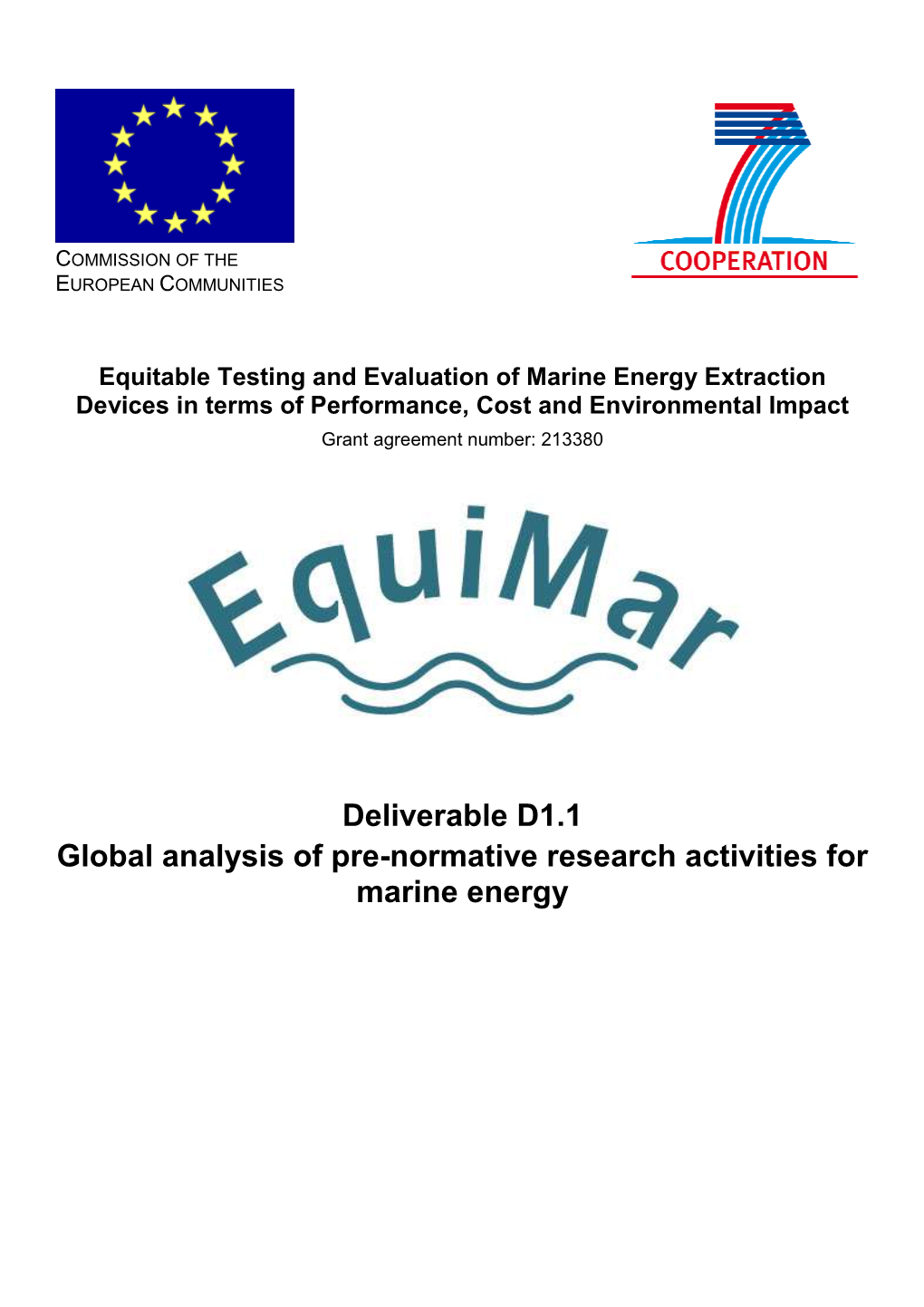 Equitable Testing and Evaluation of Marine Energy Extraction Devices in Terms of Performance, Cost and Environmental Impact Grant Agreement Number: 213380