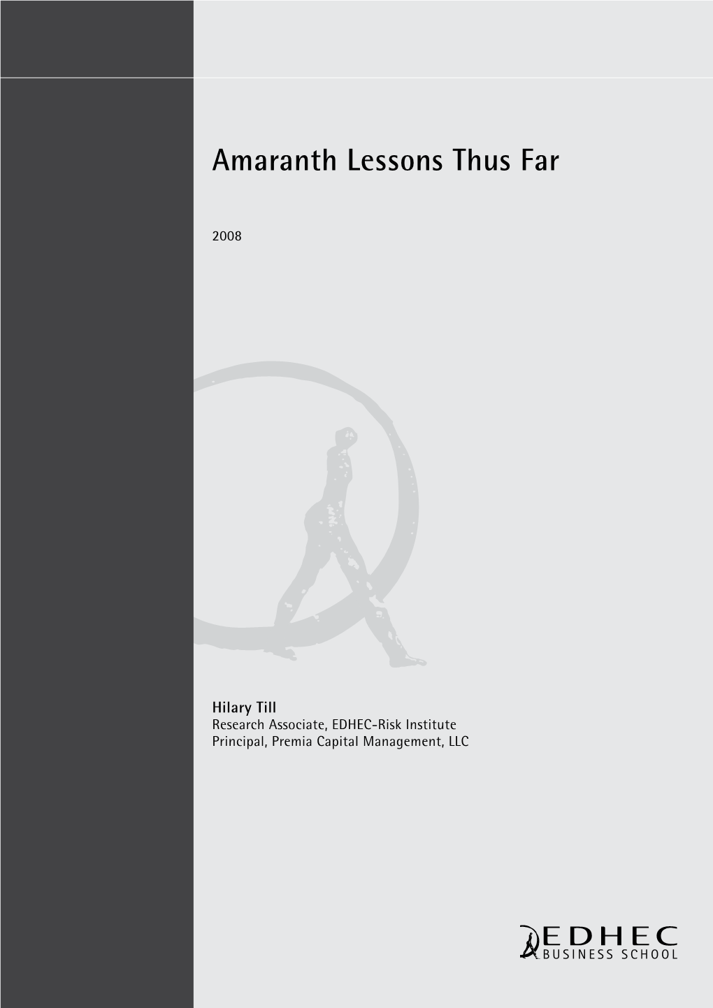 Amaranth Lessons Thus Far