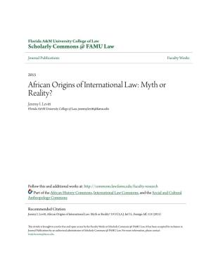 African Origins of International Law: Myth Or Reality? Jeremy I