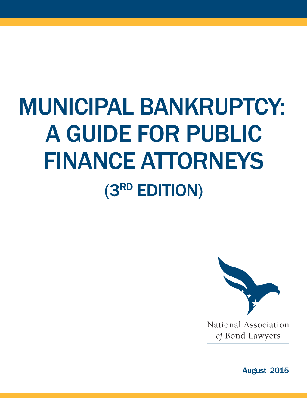 Municipal Bankruptcy: a Guide for Public Finance Attorneys (3Rd Edition)