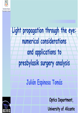 Light Propagation Through the Eye: Numerical Considerations and Applications to Presbylasik Surgery Analysis