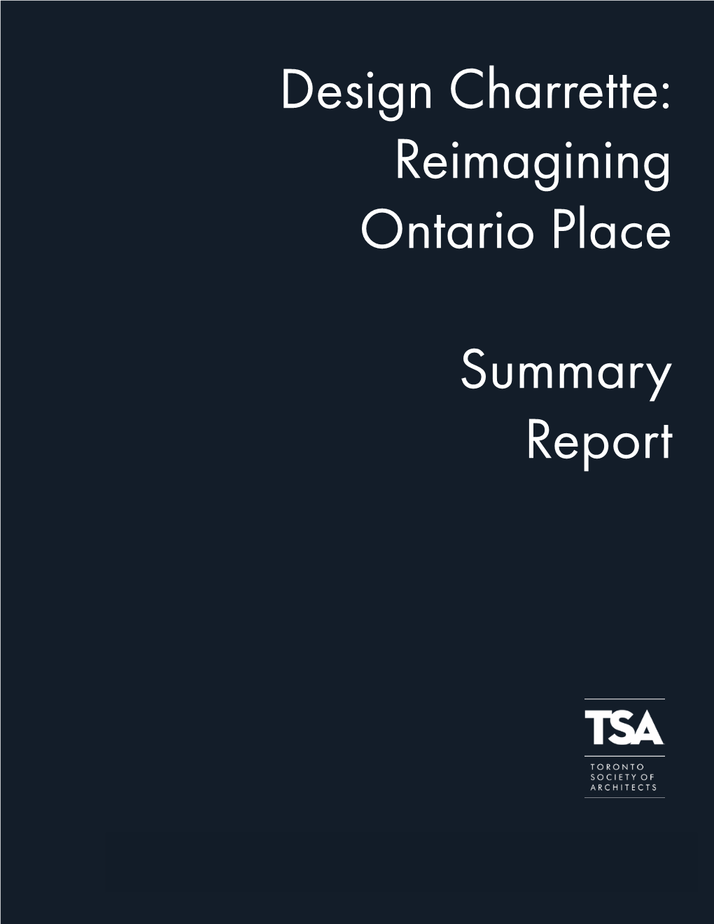 Design Charrette: Reimagining Ontario Place Summary Report