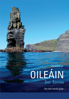 2ND EDITION OILE Á in the IRISH ISLANDS GUIDE Oileáin  Noun Islands (Irish) the IRISH ISLANDS GUIDE