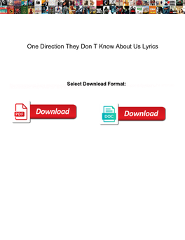 One Direction They Don T Know About Us Lyrics