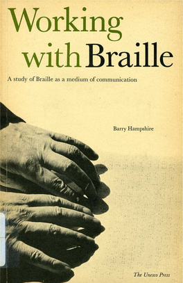 Working with Braille: a Study of Braille As a Medium of Communication Working with Braille