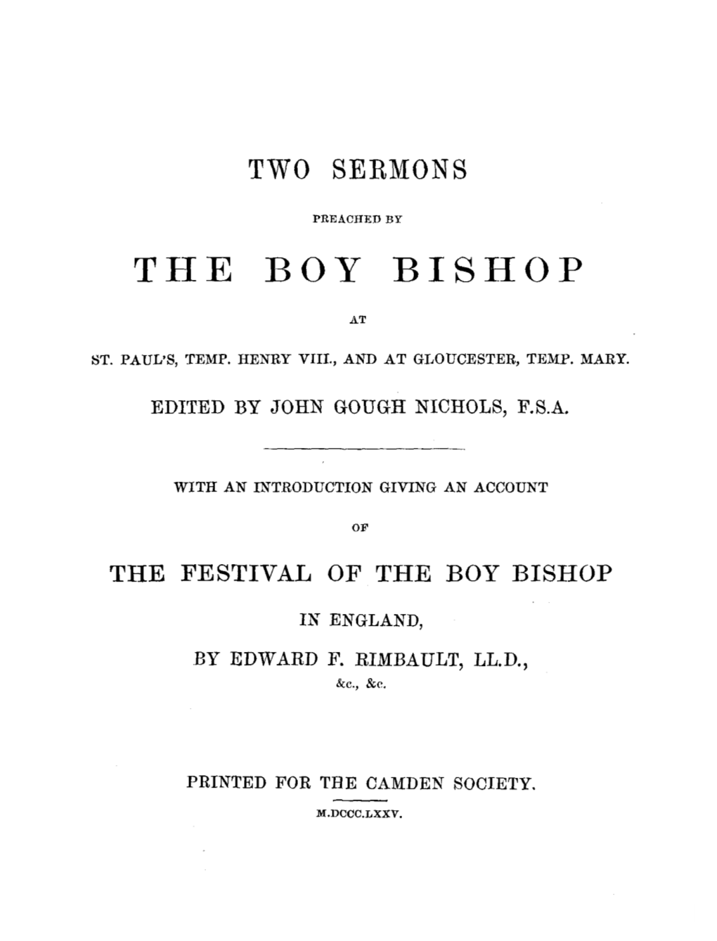 Two Sermons Preached by the Boy Bishop at St. Paul's, Temp. Henry