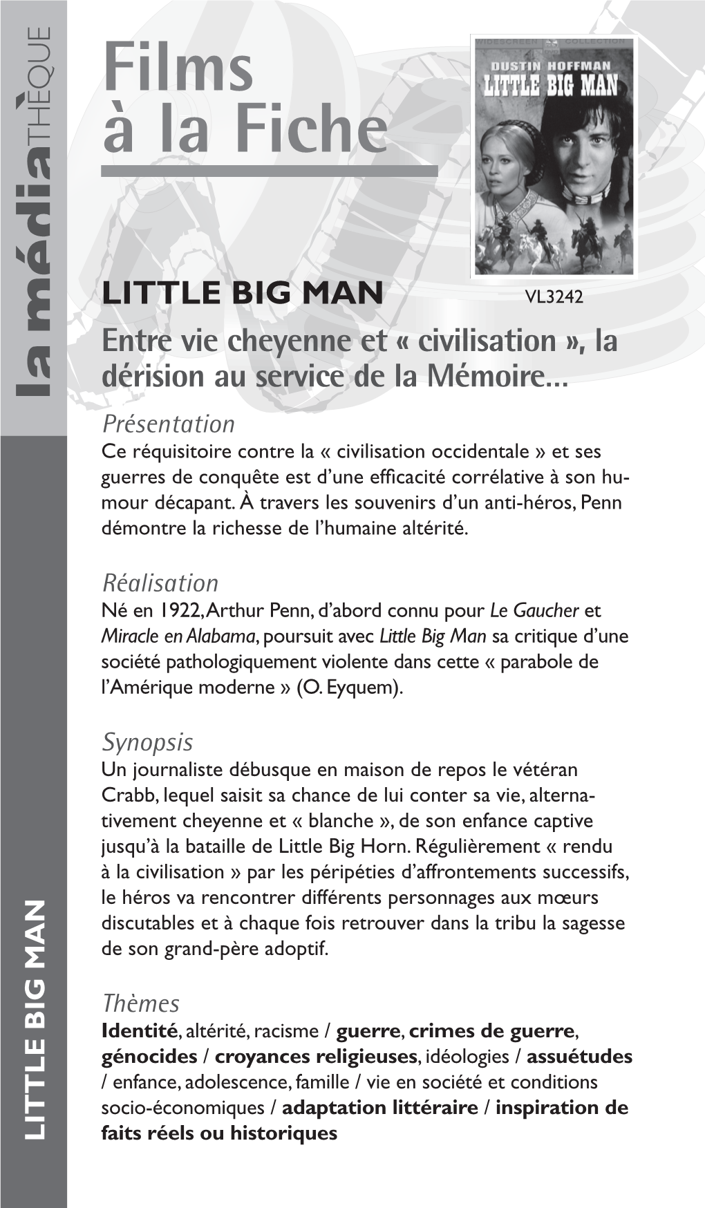 LITTLE BIG MAN À Lacivilisation »Parlespéripétiesd’Affrontements Successifs, Jusqu’À Labatailledelittlebighorn