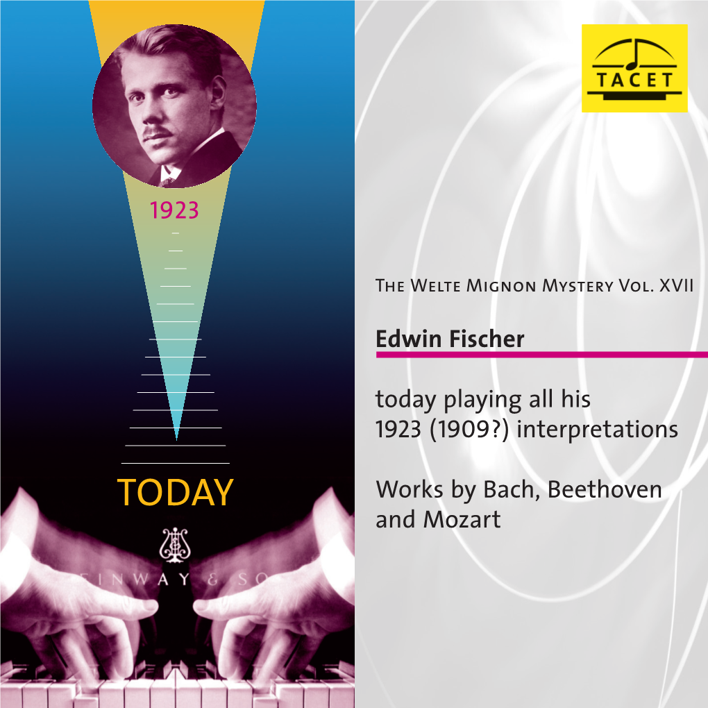 1913 1923 Edwin Fischer Today Playing All His 1923 ( 1909?) Interpretations Works by Bach, Beethoven and Mozart