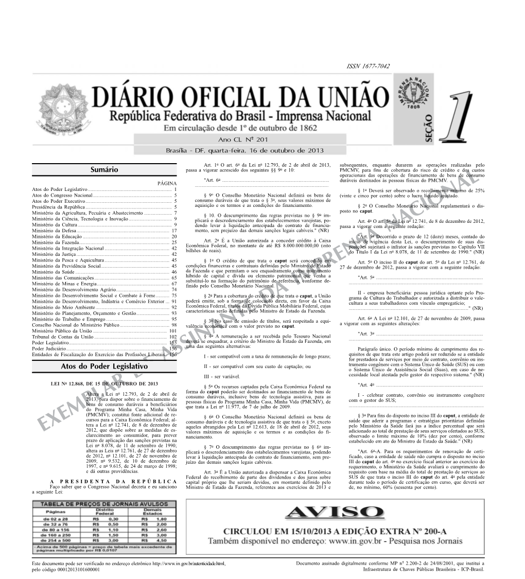 EXEMPLAR DE ASSINANTE DA IMPRENSA NACIONALR$ 1,00 ÓRGÃOS E/OU UNIDADES ORÇAMENTÁRIAS DISPONÍVEL 36000 Ministério Da Saúde 50.000.000 to TA L 50.000.000