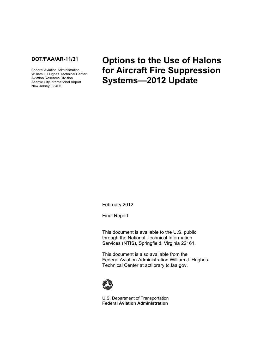 Options to the Use of Halons for Aircraft Fire Suppression Systems—2002 Update,” DOT/FAA/AR-99/63, 2002