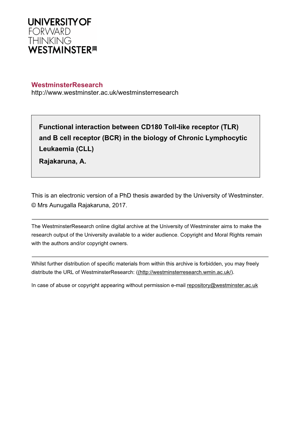 (TLR) and B Cell Receptor (BCR) in the Biology of Chronic Lymphocytic Leukaemia (CLL) Rajakaruna, A