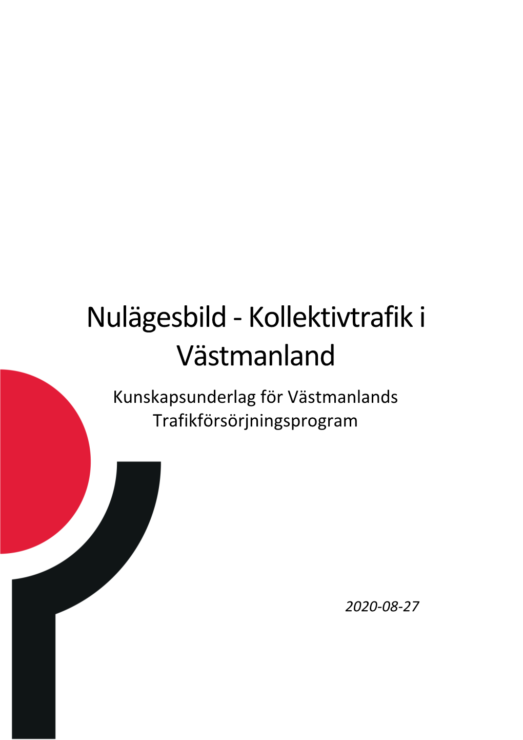 Nulägesbild - Kollektivtrafik I Västmanland Kunskapsunderlag För Västmanlands Trafikförsörjningsprogram