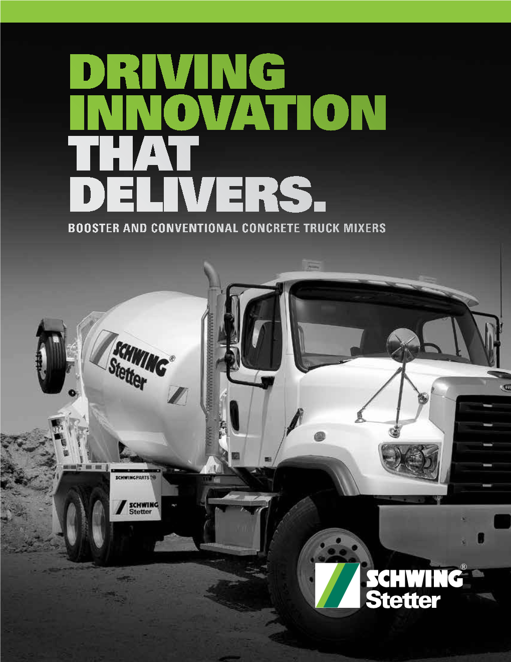 Driving Innovation That Delivers. Booster and Conventional Concrete Truck Mixers Land of the Free