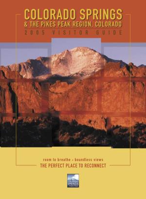 Colorado Springs & the Pikes Peak Region, Colorado 2 0 0 5 Visitor Guide