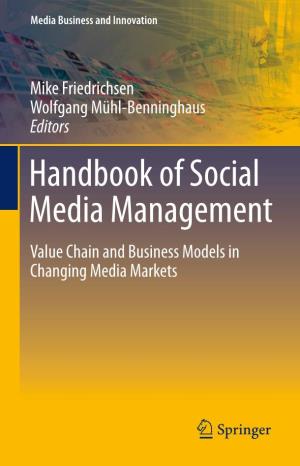 Handbook of Social Media Management Value Chain and Business Models in Changing Media Markets Media Business and Innovation
