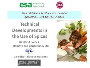 Technical Developments in the Use of Spices Dr David Baines Baines Food Consultancy Ltd